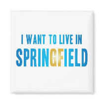 I Want to Live in Springfield Magnet by donnapool I Want to Live in Springfield Magnet