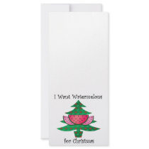 I want watermelons for Christmas Customized Rack Card