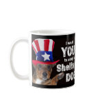 I Want YOU To Adopt A Shelter Dog Mug