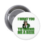 I Want You to Bring Me a Beer Button