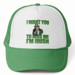 I Want You To Kiss Me I'm Irish Hat