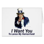 I Want You: To Lance My Hemorrhoid cards