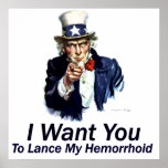 I Want You:  To Lance My Hemorrhoid Poster posters