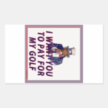 I Want You To Pay For My Golf Rectangle Stickers