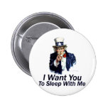 I Want You:  To Sleep With Me buttons