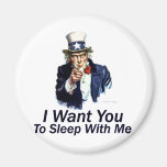 I Want You:  To Sleep With Me magnets