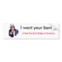 I want your banks!, United Soci... bumper stickers