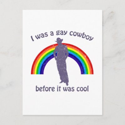 I was a gay cowboy before it was cool post cards