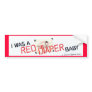 I Was a Red Diaper Baby Bumper Sticker