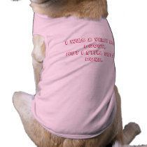 I was a very bad doggy,But I still got a bone. pet clothing