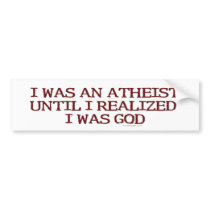 I Was an Atheist Bumperstickers by ironydesign I Was an Atheist Bumperstickers