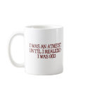 I Was An Atheist Mug