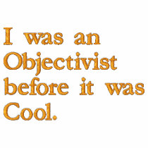 I was an Objectivist before it was... - Customized embroidered shirts by zev2b2b I was an Objectivist before it was... - Customized embroidered shirts