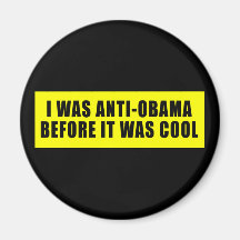 I Was Anti Obama Before It Was Cool Fridge Magnets
