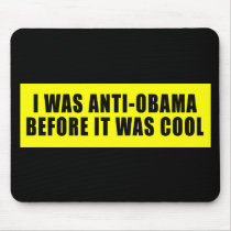 I Was Anti Obama Before It Was Cool Mouse Pads