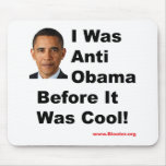 I Was Anti Obama Before It Was Cool! Mousepads
