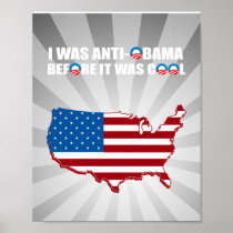 I WAS ANTI-OBAMA BEFORE IT WAS COOL POSTERS
