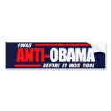 I was Anti-Obama before it was cool white bumpersticker