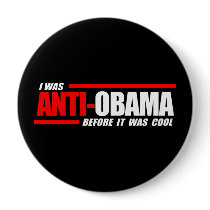 I was Anti-Obama before it was cool white buttons by obamanation I was Anti-Obama before it was cool white buttons