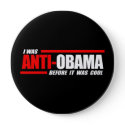 I was Anti-Obama before it was cool white button