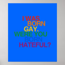 I WAS BORN GAY, WERE YOU BO POSTER