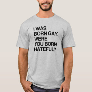 born this gay shirt