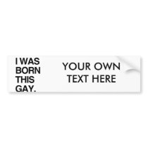 I WAS BORN THIS GAY BUMPER STICKERS