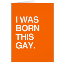 I WAS BORN THIS GAY -.png Card