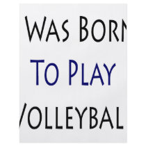 I Was Born To Play Volleyball flyers
