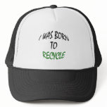I Was Born To Recycle Mesh Hats