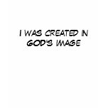 I was created in GOD's image t-shirts