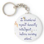 I was decently intelligent key chains