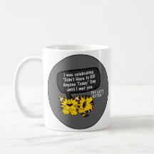 I was having a great day until I saw you Coffee Mug