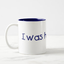 I Was Here First! Coffee Mugs
