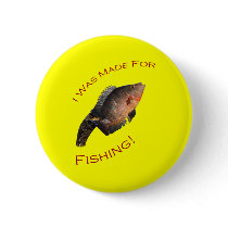 I Was Made for Fishing Pins