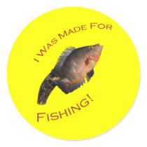 I Was Made for Fishing Sticker