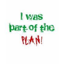 I was part of the, PLAN! t-shirts