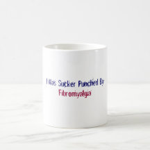 I Was Sucker Punched By, Fibromyalgia-Mug