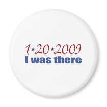 I was There 1-20-09 Obama Refrigerator Magnet