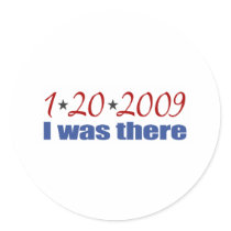 I was There 1-20-09 Obama Round Sticker