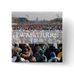 I WAS THERE: Crowd at Inauguration Ceremony buttons