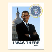 I WAS THERE Obama Inauguration 1/20/09 posters