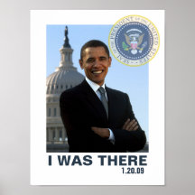 I WAS THERE Obama Inauguration 1/20/09 Posters