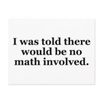 I Was Told There Would Be No Math Involved postcards