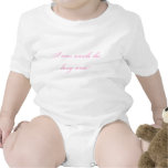 I was worth the long wait! shirt
