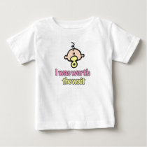 I was worth the wait (girl) t-shirts by twoweekwait I was worth the wait (girl) t-shirts