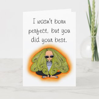 I wasn't born perfect... card