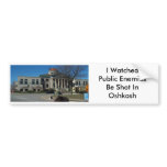 I WatchedPublic Enemies Be Shot In Oshkosh bumper stickers