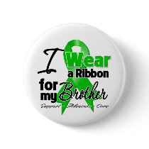 I Wear a Green Ribbon For My Brother Button