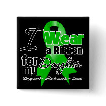 I Wear a Green Ribbon For My Daughter Button